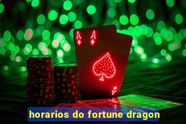 horarios do fortune dragon